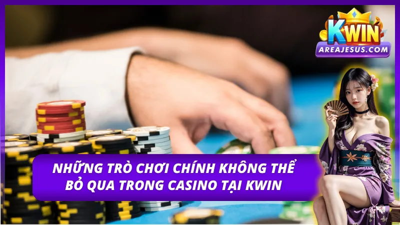 Khám Phá Thế Giới Giải Trí Đỉnh Cao Tại Casino Kwin 2025 3 Phân tích cụ thể về các trò chơi casino phổ biến và cách chơi tại Casino Kwin