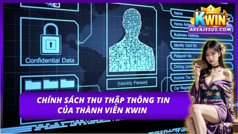 Chính Sách Bảo Mật KWIN Theo Cập Nhật Mới Nhất 2026 2 Chính sách bảo mật KWIN quy định rõ về vấn đề thu thập dữ liệu