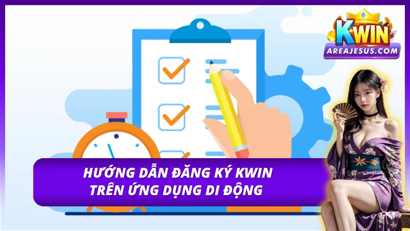 Đăng Ký KWIN Nhận Quà Khởi Nghiệp Cực Kỳ Hấp Dẫn 3 Quy trình đăng ký tài khoản KWIN trên ứng dụng di động
