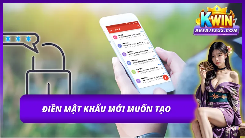 Đổi Mật Khẩu Kwin Dễ Dàng Với Hướng Dẫn Thao Tác Tân Thủ 4 Nhập mật khẩu mới cho tài khoản cá cược Kwin