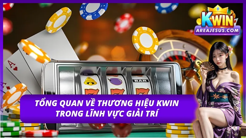 Thương Hiệu KWIN – Sân Chơi Giải Trí Toàn Diện Số 1 Châu Á 1 Một vài dữ kiện về thương hiệu giải trí hàng đầu hiện nay