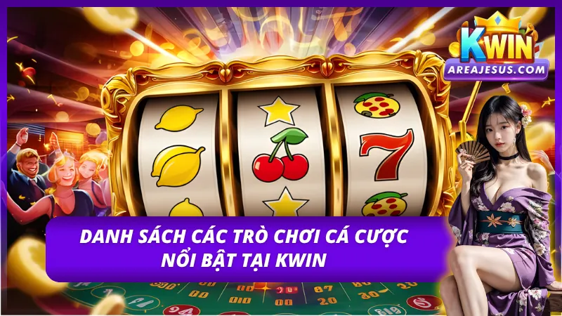 Thương Hiệu KWIN – Sân Chơi Giải Trí Toàn Diện Số 1 Châu Á 3 Tham quan kho game cá cược hấp dẫn của thương hiệu KWIN