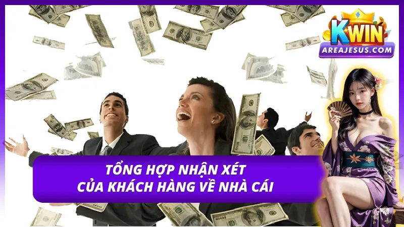 Thương Hiệu KWIN – Sân Chơi Giải Trí Toàn Diện Số 1 Châu Á 4 Ý kiến phản hồi cụ thể của thành viên
